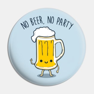 No Beer, No Party Pin