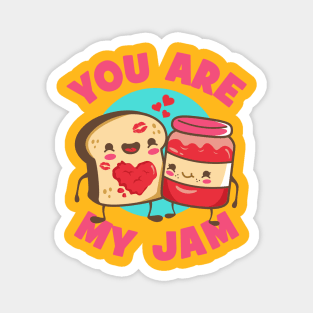 You Are My Jam by Bread Magnet