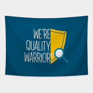 We're Quality Warriors Tapestry