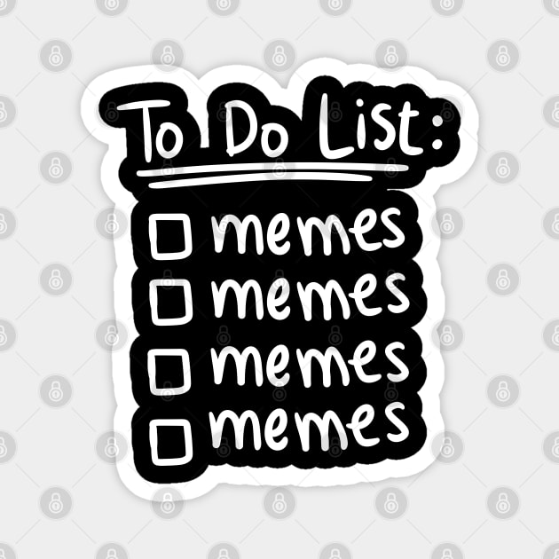 meme shirt : Funny To Do List Memes Today Magnet by A Comic Wizard