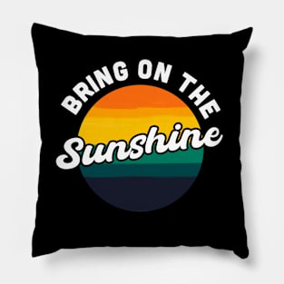 Bring On the Sunshine Vacation Summer Souvenir Pillow