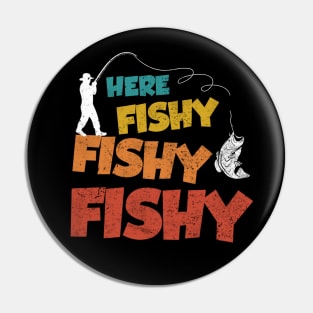 Here Fishy Fishy Fishy Funny Pin