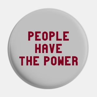 People Have The Power, burgundy Pin