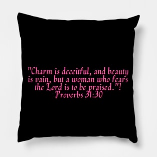 Bible Verse Proverbs 31:30 Pillow