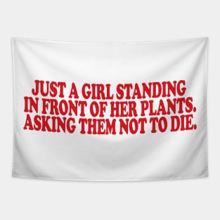 just a girl standing in front of her plants. asking them not to die Shirt, Mom Tshirt, plant mom shirt, Plant Gift,  plant life Tapestry