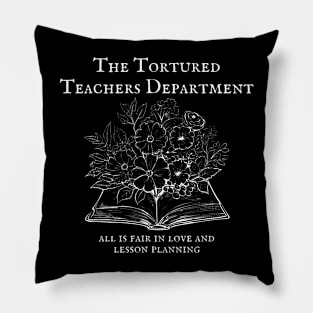 The Tortured Teachers Department Teacher All Is Fair Pillow