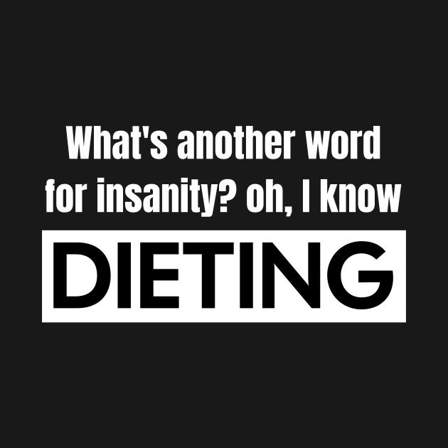 Dieting vs. Insanity by Spark of Geniuz