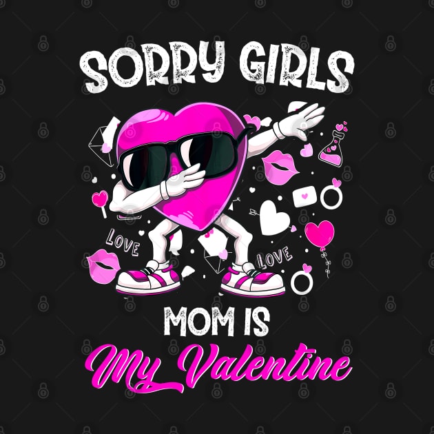 Sorry Girls Mom Is My Valentine Toddler Boy Valentines Son by ReneeShitd