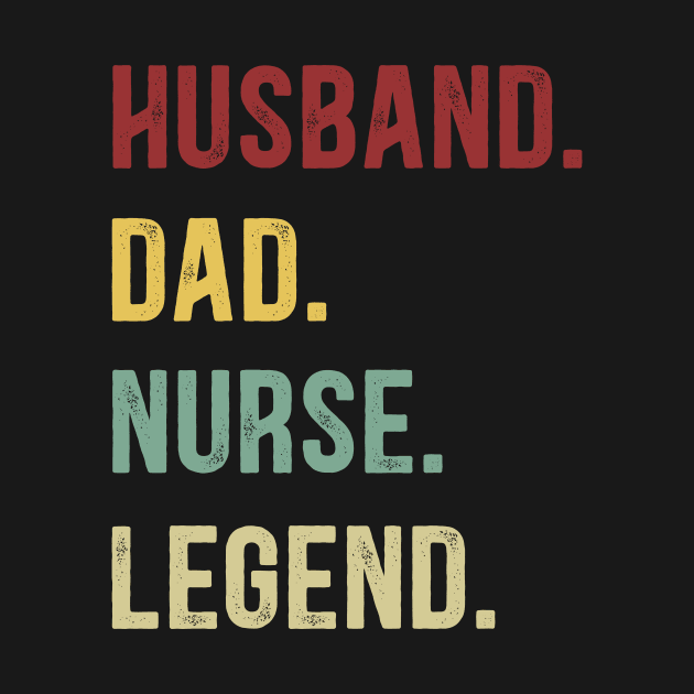 Nurse Funny Vintage Retro Shirt Husband Dad Nurse Legend by Foatui