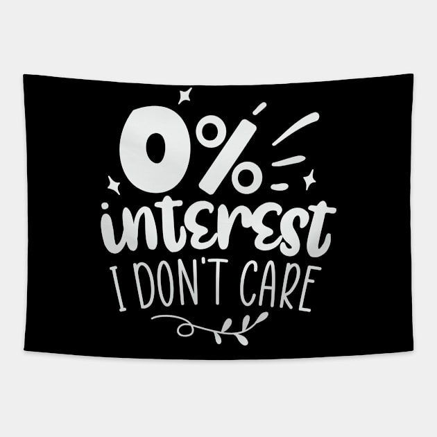 0% Interest I Dont Care Tapestry by Dojaja