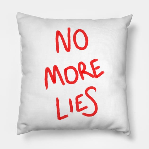 No more lies Pillow by UntitledMike