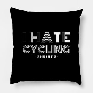 I Hate Cycling Cycling Shirt, Cycling T-shirt, Cycling Lover, Cycling Sarcasm, Funny Cycling Shirt, Snarky Cycling Shirt, Cycling Humor Shirt Pillow