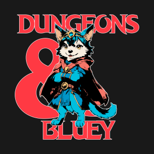 Dungeons and Bluey T-Shirt