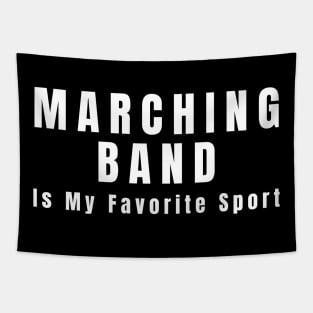 Marching Band Is My Favorite Sport Tapestry