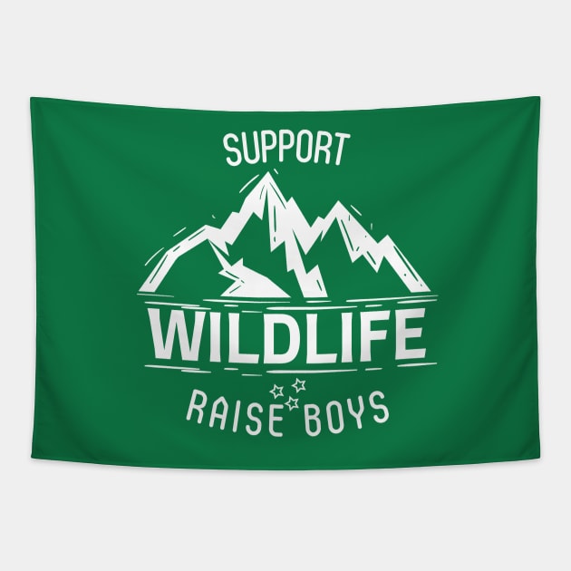 Support Wildlife Raise Boys - Gift for Mom Tapestry by yassinebd