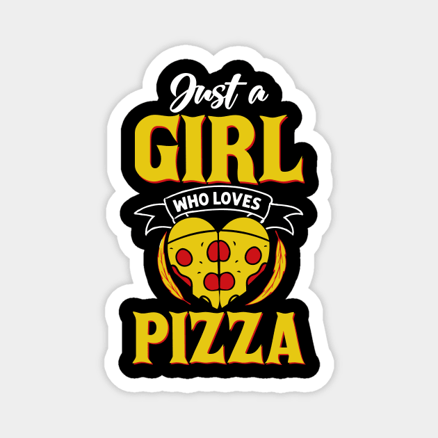 Just a Girl Who Loves Pizza Magnet by BAB