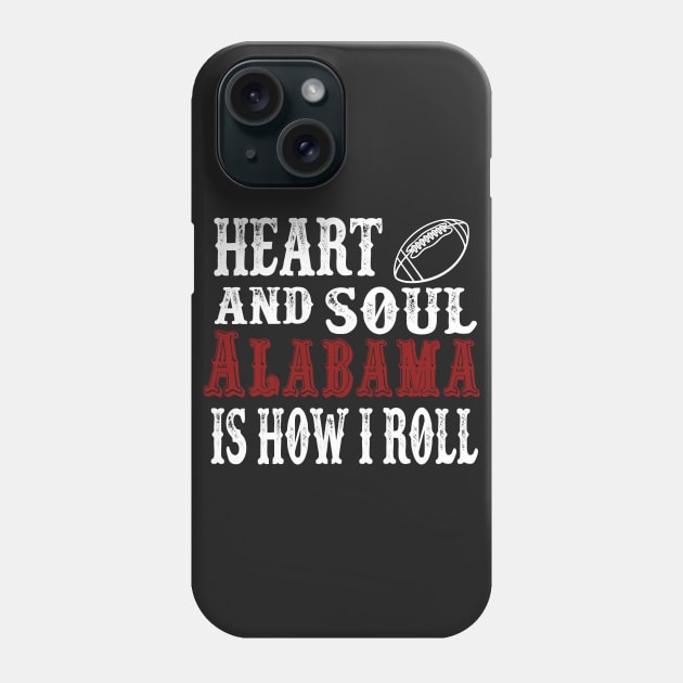 Heart and Soul Alabama Is How I Roll Phone Case by joshp214