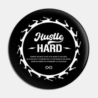 Hustle Hard quote Pin