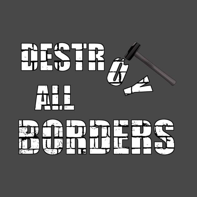 destroying borders and saving lives by SpassmitShirts