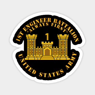 1st Engineer Battalion - Always First - ENG Branch Num - US Army Magnet