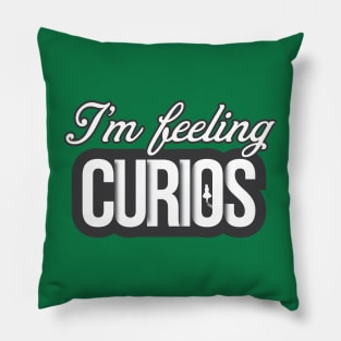 i'm feeling curious Pillow