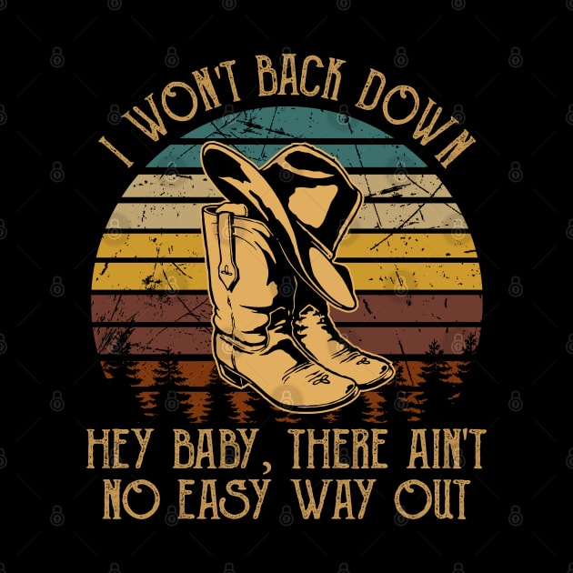 I Won't Back Down Hey Baby, There Ain't No Easy Way Out Cowboy Hat & Boot by Creative feather