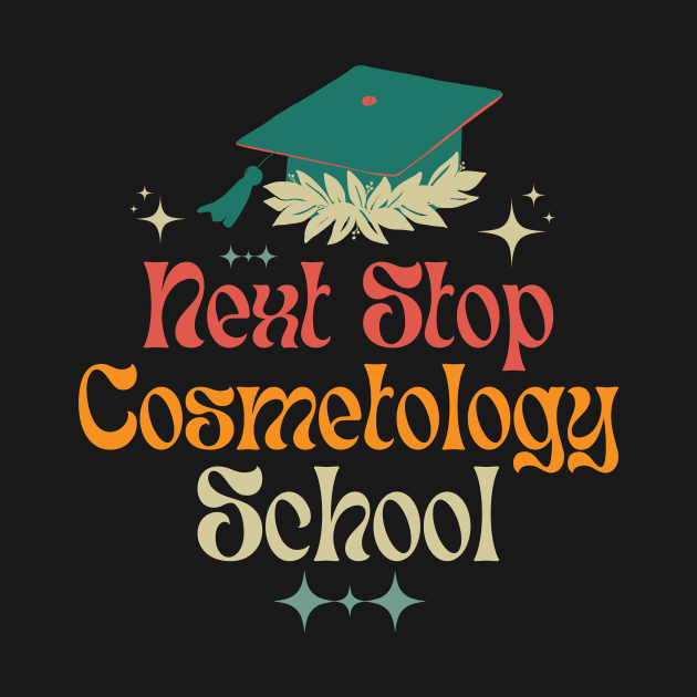 Next Stop Cosmetology School by Point Shop