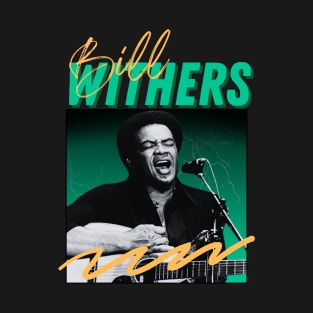 Bill withers***original retro T-Shirt