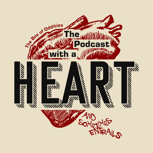 The Podcast With A Heart... by The Box Of Oddities