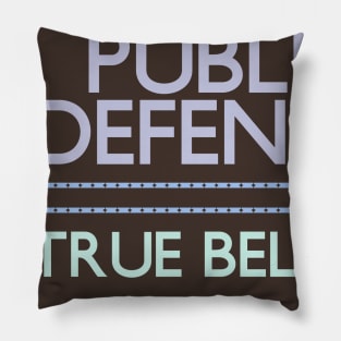 Public Defender / True Believer Pillow