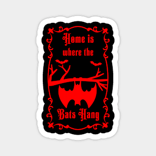 Home is where the bats hanging Magnet