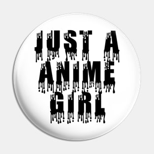 Just a Anime Girl Pin