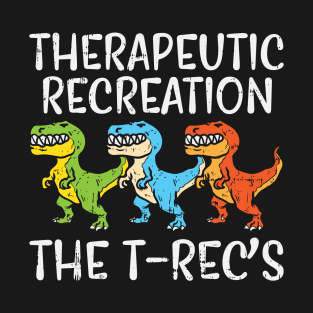 Therapeutic Recreation - The T-Rec's T-Shirt