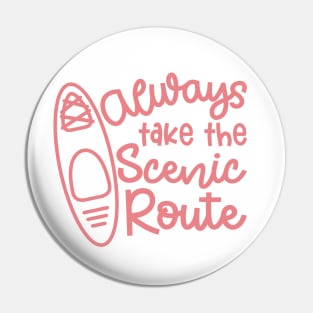 Always Take The Scenic Route Kayaker Pin