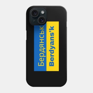 Berdyans'k City in Ukrainian Flag Phone Case