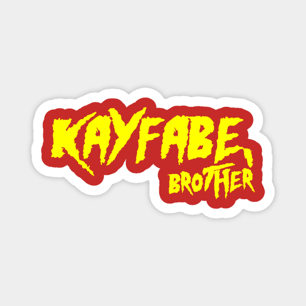 Kayfabe, Brother Magnet by Squared Circle Pit