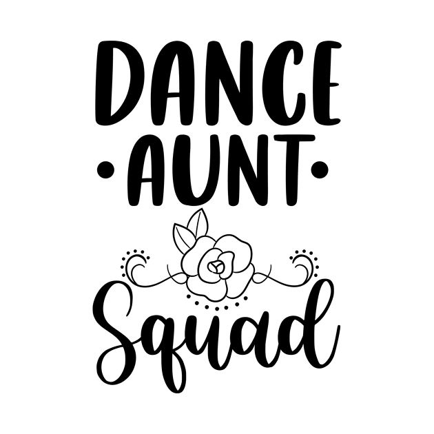 Dance Aunt Squad / Funny Auntie Gift Idea / Gift for Dancer Aunt / Birthday Gifts / Aunt Day / Floral Dancing by First look