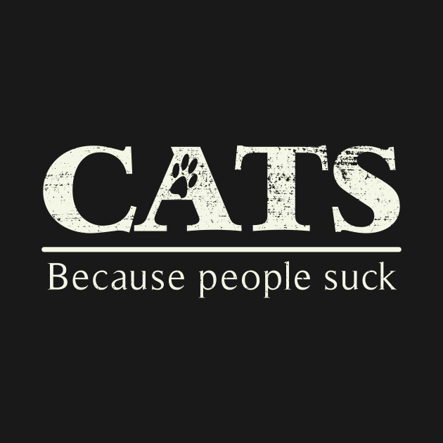 Cats - Because People Suck by ckandrus