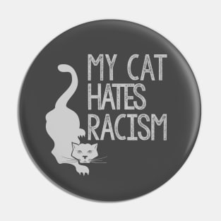 My Cat Hates Racism Pin