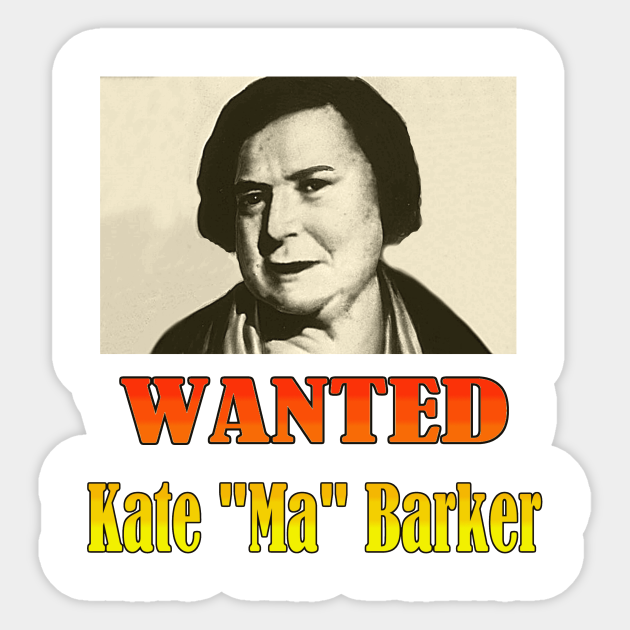 Wanted: Kate "Ma" Barker - Sticker |