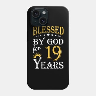 Blessed By God For 19 Years 19th Birthday Phone Case