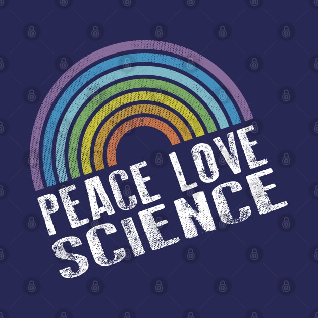 PEACE LOVE SCIENCE - RETRO RAINBOW by Jitterfly