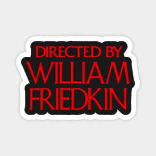 William Friedkin | The Exorcist Magnet