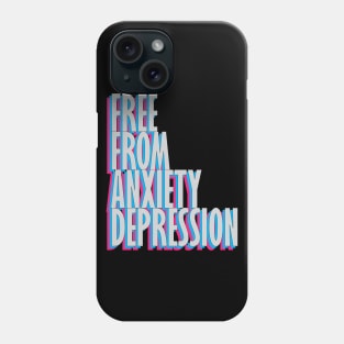 Free From Anxiety Depression black Phone Case