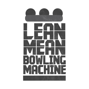 Lean Mean Bowling Machine - Lawn Bowl T-Shirt