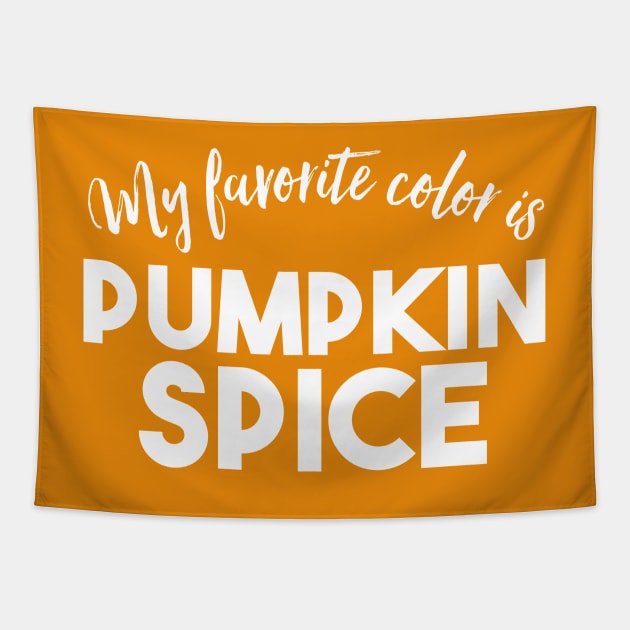 My favorite color is Pumpkin Spice - Funny Fall shirt Tapestry by PodDesignShop