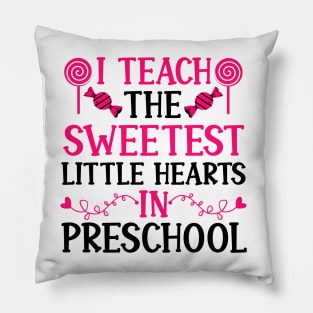 Preschool Teacher Valentine Gift, I Teach the Sweetest Little Hearts in Preschool Pillow