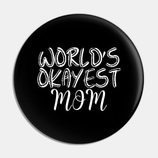 Worlds Okayest Mom Women Funny Graphic Mothers Day Pin