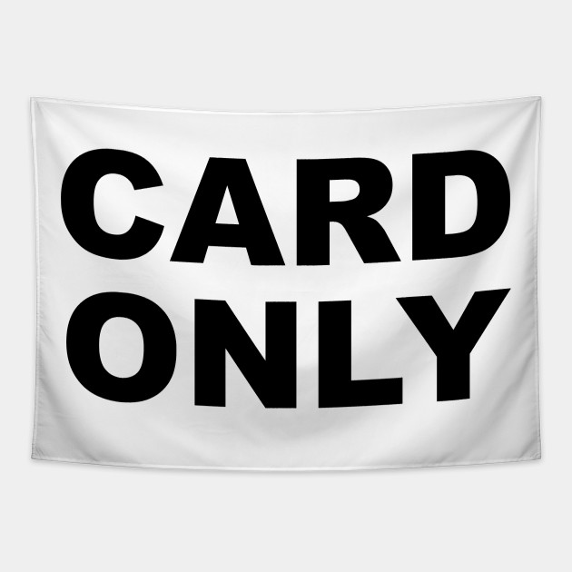 Card Only Sign Card Only Tapestry Teepublic
