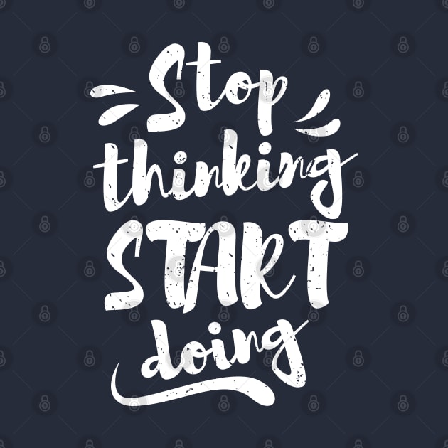 Stop thinking & start doing by Mande Art